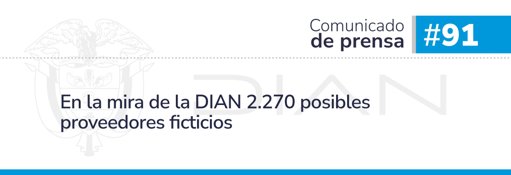 DIAN identifica más de 2.200 posibles proveedores ficticios en masiva operación contra la evasión