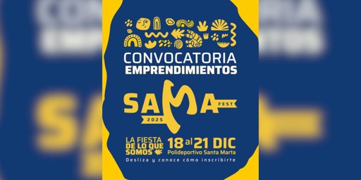 SamaFest 2025: La Nueva Apuesta de Santa Marta para Impulsar la Economía y Cultura Local