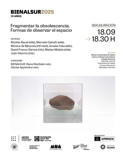 BIENALSUR llega a Manizales con la exposición "Fragmentar la obsolescencia"