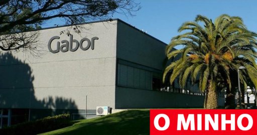 Grupo suíço Arklyz adquire Gabor e gera incerteza na fábrica de Barcelos