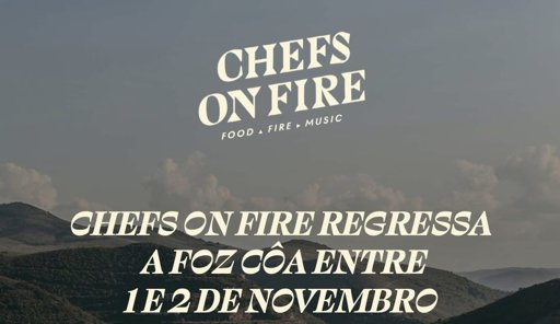 Chefs on Fire Regressa a Foz Côa para Celebrar Gastronomia e Cultura