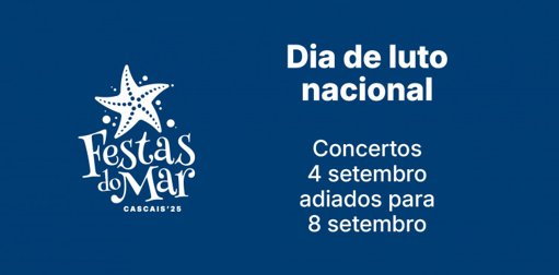 Tragédia nacional leva ao adiamento de concertos nas Festas do Mar em Cascais