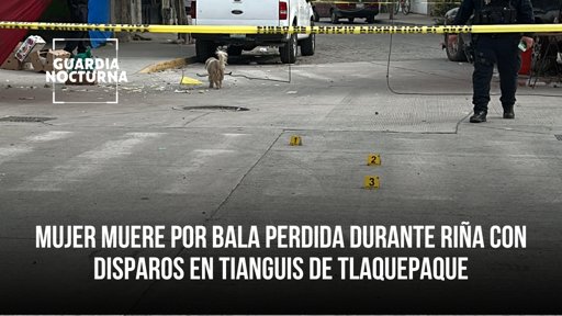 Vendedora muere por bala perdida durante riña en tianguis de Tlaquepaque