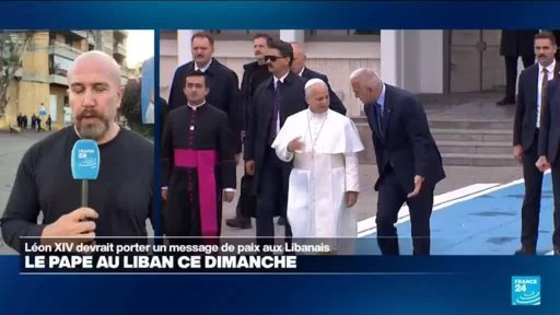 Visite du Pape Léon XIV au Liban sur fond de crise et de guerre