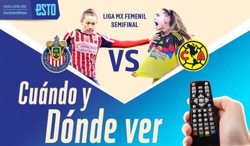 Liga MX Femenil: Un Clásico Nacional definirá una de las semifinales del Apertura 2025