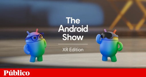 Google e Samsung Avançam com a Plataforma Android XR e o Headset Galaxy XR