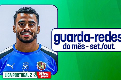 Samuel Silva, do Marítimo, repete prémio de guarda-redes do mês na II Liga